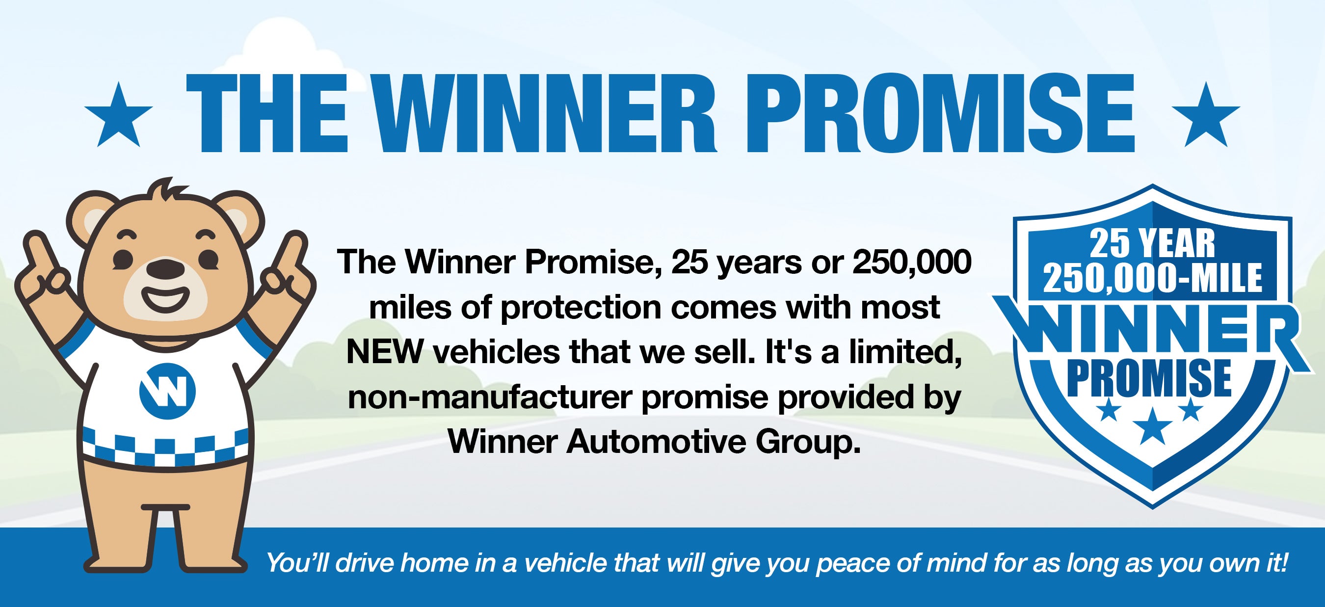 The Winner Promise 25-Year / 250,000 Mile Warranty