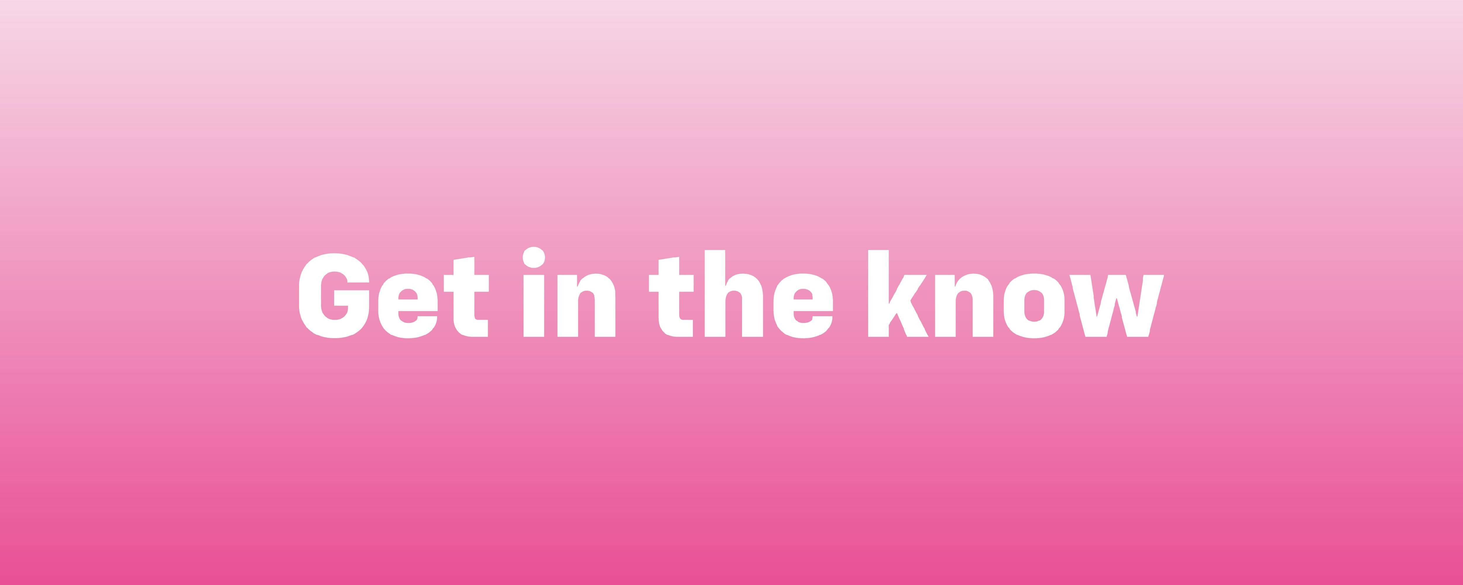 get in the know